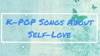 [ PLAYLIST ] K-POP Songs About Self-Love