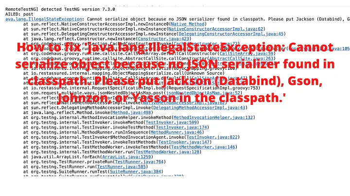 How to Fix 'Cannot serialize object because no JSON serializer found in classpath'. error message.