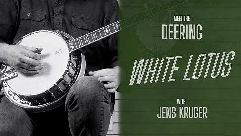 Meet the Deering White Lotus Banjo with Jens Kruger