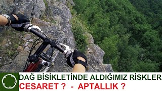 Dağ Bi̇si̇kleti̇nde Aldiğimiz Ri̇skler - Cesaret Ve Aptallik Arasindaki̇ İnce Çi̇zgi̇ 