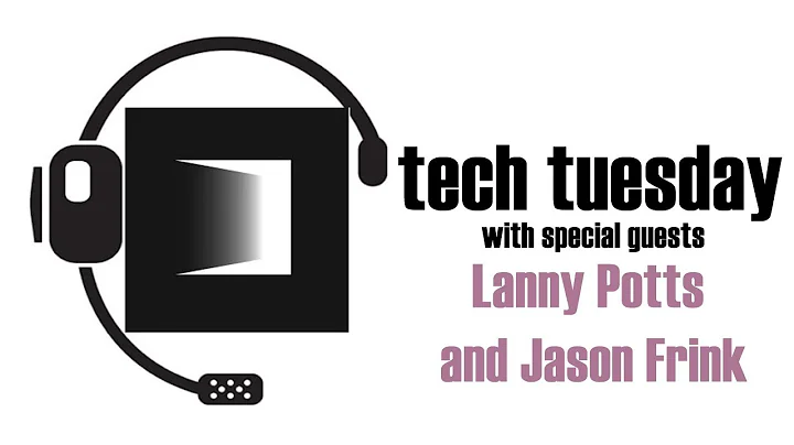 Tech Tuesday Episode 1 - Lanny Potts and Jason Frink