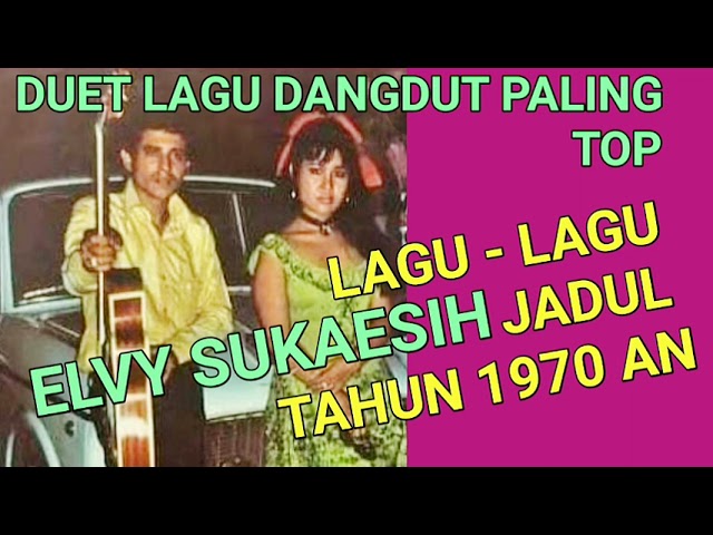 lagu lagu jadul elvy sukaesih tahun 1970 an class=