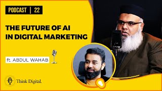 Leveraging AI to Drive Personalization in Digital Marketing | Ft. Abdul Wahab | Podcast# 22 | TDP