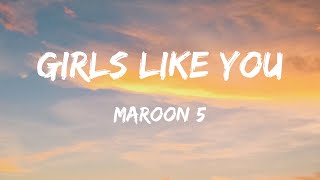 Maroon 5  Girls Like You (Lyrics) Ft. Cardi B  Cody Johnson, Jordan Davis, Luke Combs, Lainey Wils