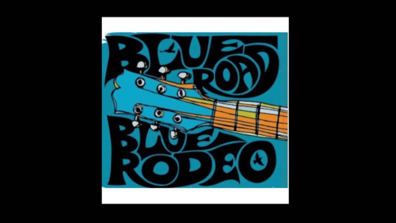 Blue Rodeo 5 Days In May BEST LIVE VERSION YouTube Blue rodeo 5 days in may best live version youtube