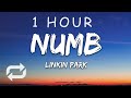 [1 HOUR 🕐 ] Linkin Park -  Numb (Lyrics)