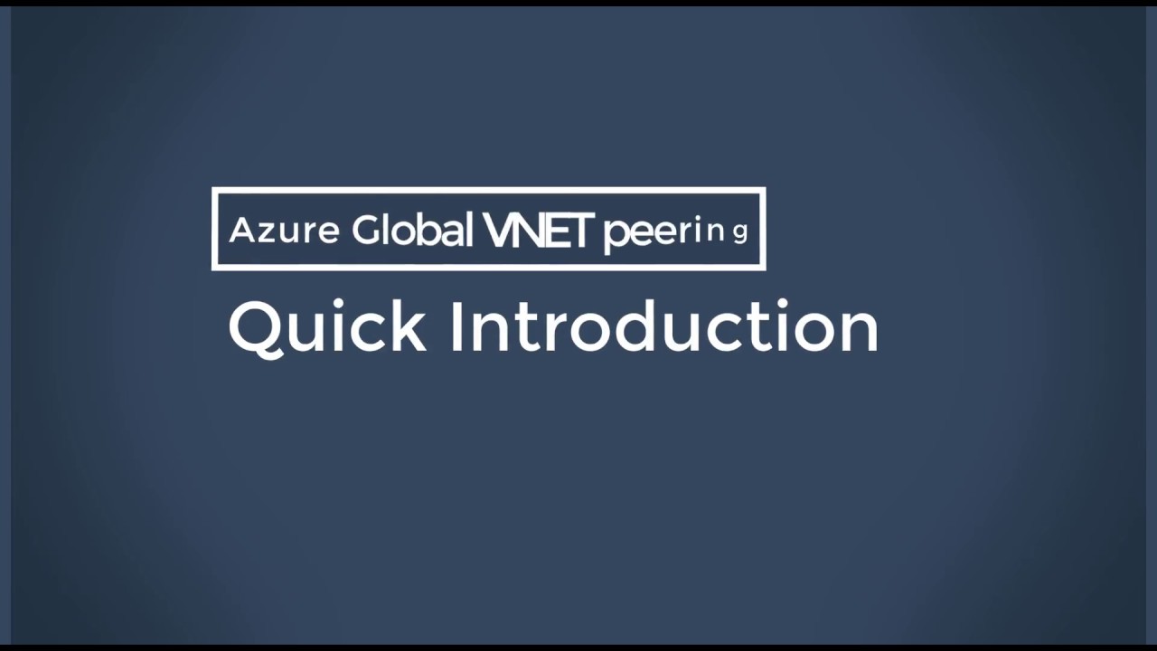Youtube- Global VNET Peering