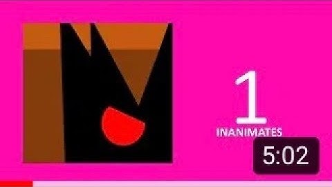 Inanimates Episode 1 - Ball! [INCOMPLETE REUPLOAD]