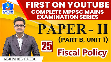 LEC - 25 | Fiscal Policy | PAPER - II | Paper 2 Part B Unit 1 | Abhishek Patel Sir