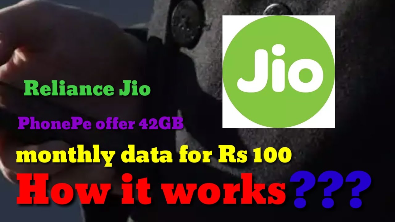 Reliance Jio | PhonePe | offer (42GB) months data for - Rs 100: (How it works)