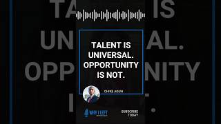Talent Is Universal. Opportunity Is Not.
