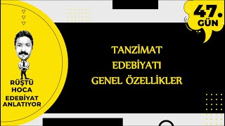 Tanzimat Edebiyatı Genel Özellikler 100 Günde Edebiyat Kampı 47Gün Rüştü Hoca