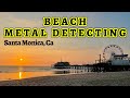 Beach Metal Detecting | Santa Monica Beach