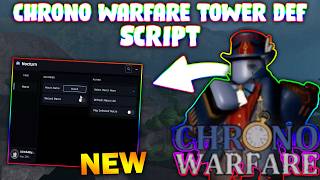*NEW* Chrono Warfare Tower Defense Script (PASTEBIN 2026) ( MACRO )