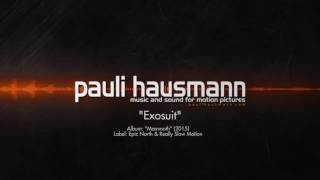 Epic Trailer Music | Pauli Hausmann - Exosuit (Published by Really Slow Motion \& Epic North)