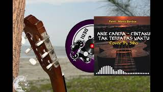 Anie Careta - Cintaku Tak Terbatas Waktu | Cover By Siho | Akustik
