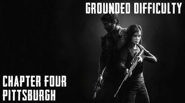 The Last of Us Grounded Difficulty - Chapter 04: Pittsburgh [1/4]