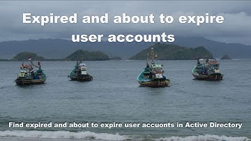 Expired  and about to expire user accounts