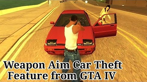 Weapon Aim Car Theft Like GTA IV - GTA SA MOBILE