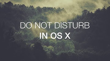 Quick Tip - Do Not Disturb In OS X