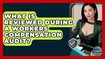 What Is Reviewed During A Workers Compensation Audit? - InsuranceGuide360.com