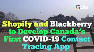 Shopify and Blackberry to Develop Canada’s First COVID-19 Contact Tracing App screenshot 4