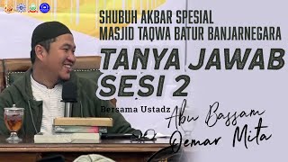 [TANYA JAWAB SESI II] UST. OEMAR MITA DI MASJID TAQWA BATUR BANJARNEGARA