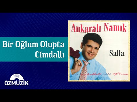 Ankaralı Namık - Bir Oğlum Olupta / Cimdallı (Potpuri)