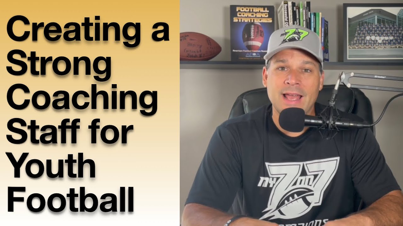 Creating a Strong Coaching Staff for Youth Football - YouTube