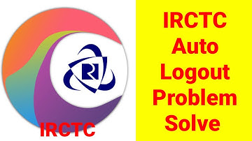 IRCTC auto logout problem solutions tatkal ticket will not book due to this problem