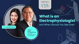 CVSKL: What is an electrophysiologist and when should you see one? By Datuk Dr. Razali Omar