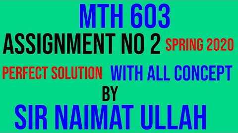 MTH603 assignment no 2 solution spring 2020|||MTH 603|||assignment 2|||Solution|||spring 2020|||vu.