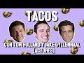 Tacos con tom holland y jake gyllenhaal  amam episodio 80