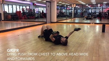 GRIPR lying push from chest to above head wide and forward