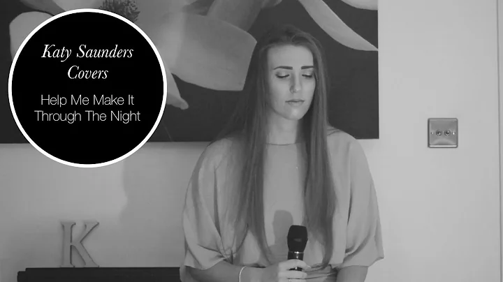 Katy Saunders | Help Me Make It Through The Night ...