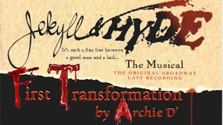 1st TRANSFORMATION by Archie D&#39; from the Broadway Hit Show Jekyll and Hyde