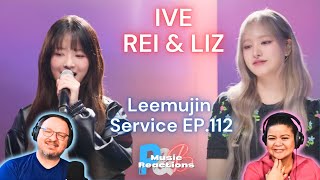 Leemujin Service | IVE(아이브) LIZ & REI ( Ep 112) | Couples Reaction!