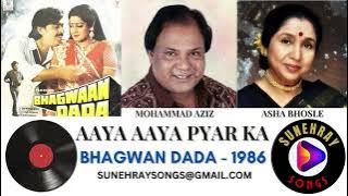 AAYA AAYA PYAR KA ZAMANA | ASHA BHOSLE , MOHAMMAD AZIZ | BHAGWAN DADA - 1986