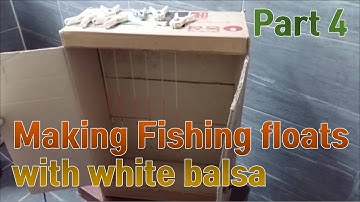 Making Fishing floats with white balsa (Part 4)