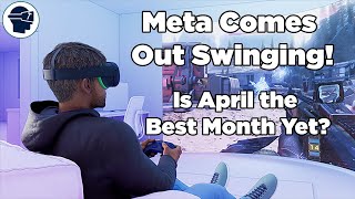 Meta for the Win - April Brings Back VR to the Masses