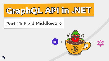 Field Middleware (w/ Global State) - GRAPHQL API IN .NET w/ HOT CHOCOLATE #11