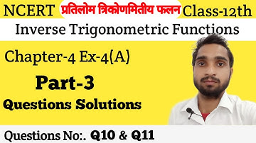 Class 12th Maths Ex 4A Inverse Trigonometric Functions Part 3|Inverse Trigonometry |Rohit Kumar Sir
