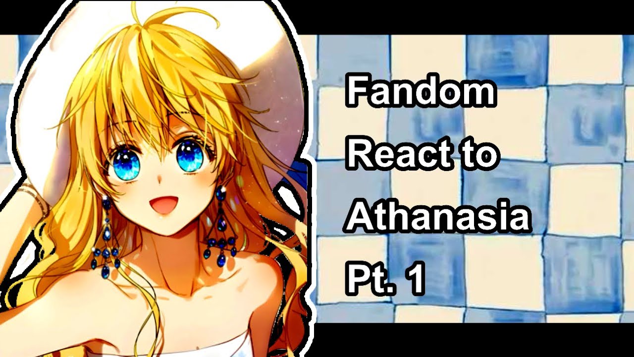 ㄑㄑFandoms React to ⟡Athanasia⟡˚˖𓍢ִ໋🦢˚ (‼️PART 1‼️) ⪩⪨﹒