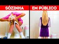 SOZINHA vs EM PÚBLICO || TRUQUES PODEROSOS E GADGETS PARA GAROTAS INTELIGENTES