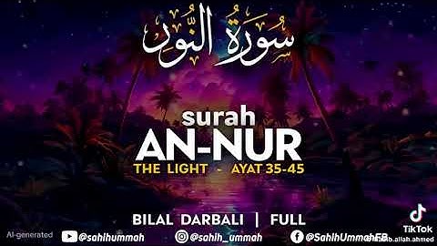 بلال دربالي سورة النور الله نور السماوات والارض تلاوة خاشعة نادرة بصوت القارئ الشيخ بلال دربالي 