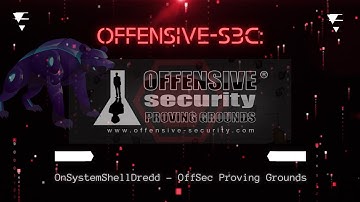 Offensive-S3c: OnSystemShellDredd - OffSec Proving Grounds