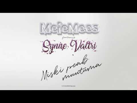 MEIE MEES feat Synne Valtri - Miski Peab Muutuma