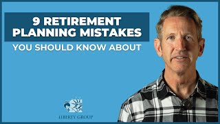 9 Retirement Planning Mistakes You Should Know About | Liberty Group