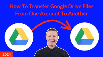 How To Transfer Google Drive Files From One Account To Another