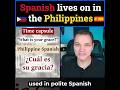 Spanish lives on in the Philippines